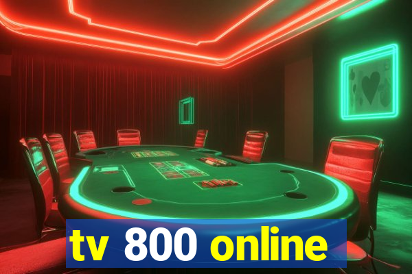 tv 800 online